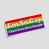 Angled detail of rainbow I'm So Gay I Can't Even Drive Straight sticker